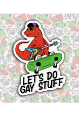 Let's Do Gay Stuff Sticker
