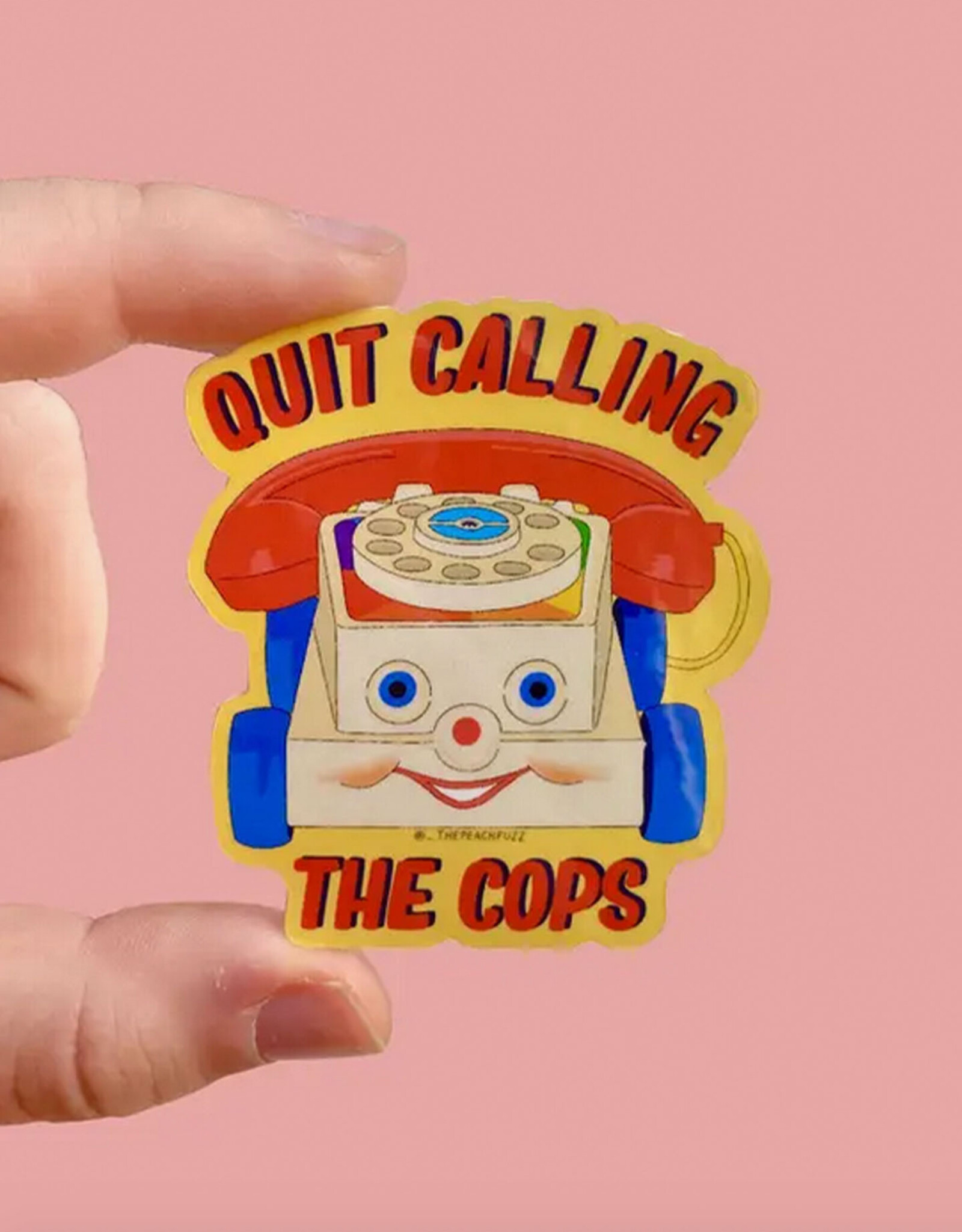 Quit Calling The Cops Sticker