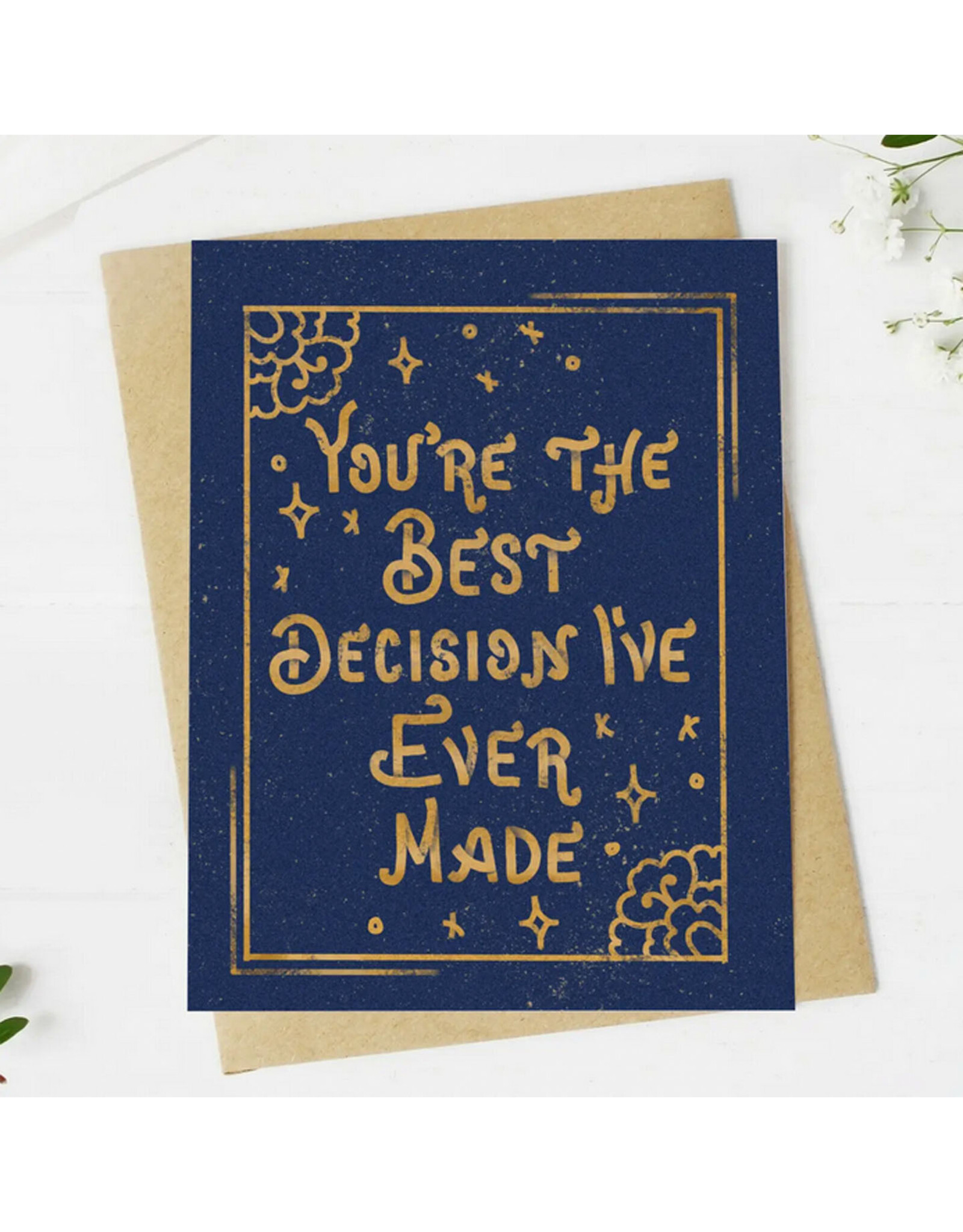 You're The Best Decision I've Ever Made Greeting Card