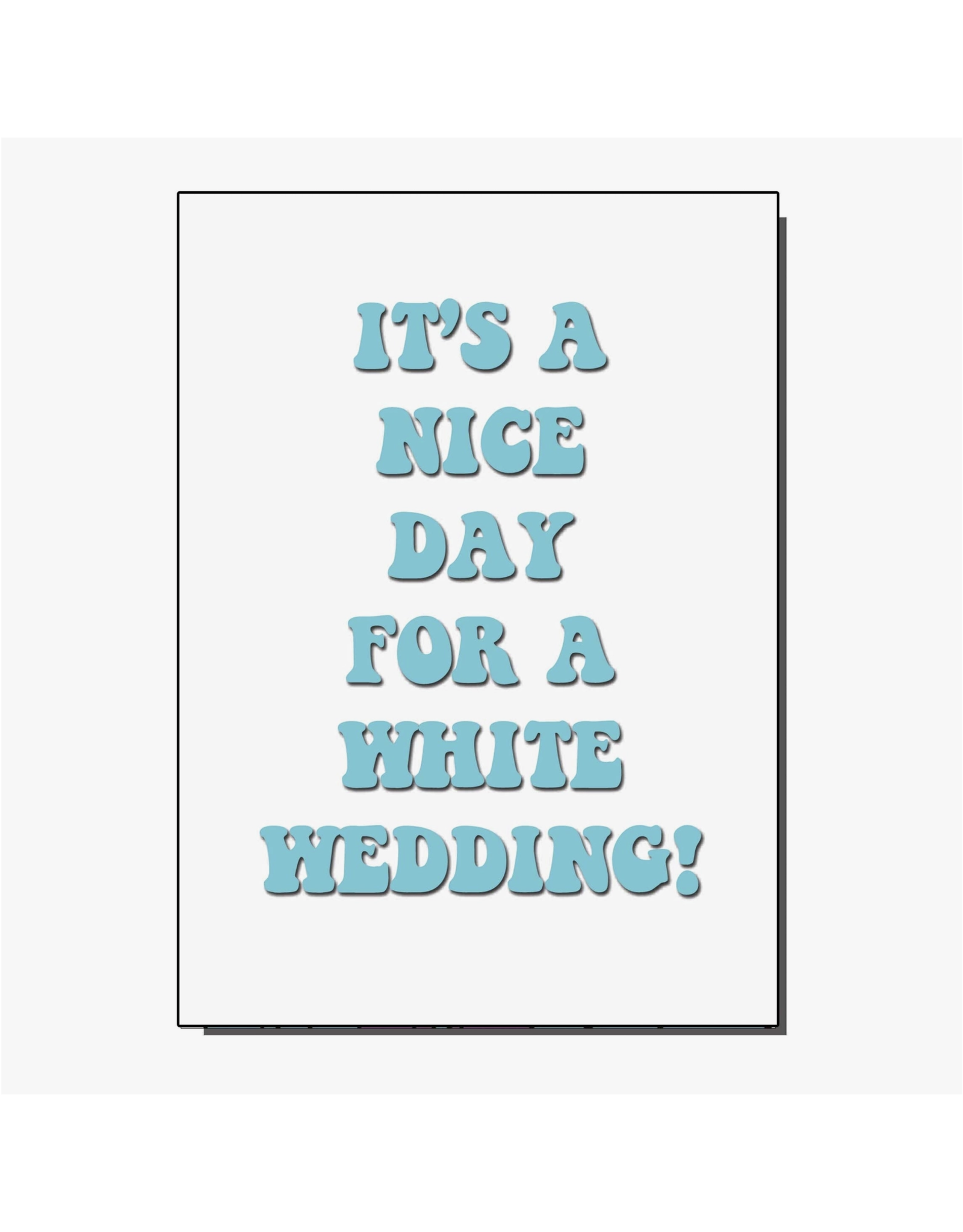 It's a Nice Day For a White Wedding Greeting Card