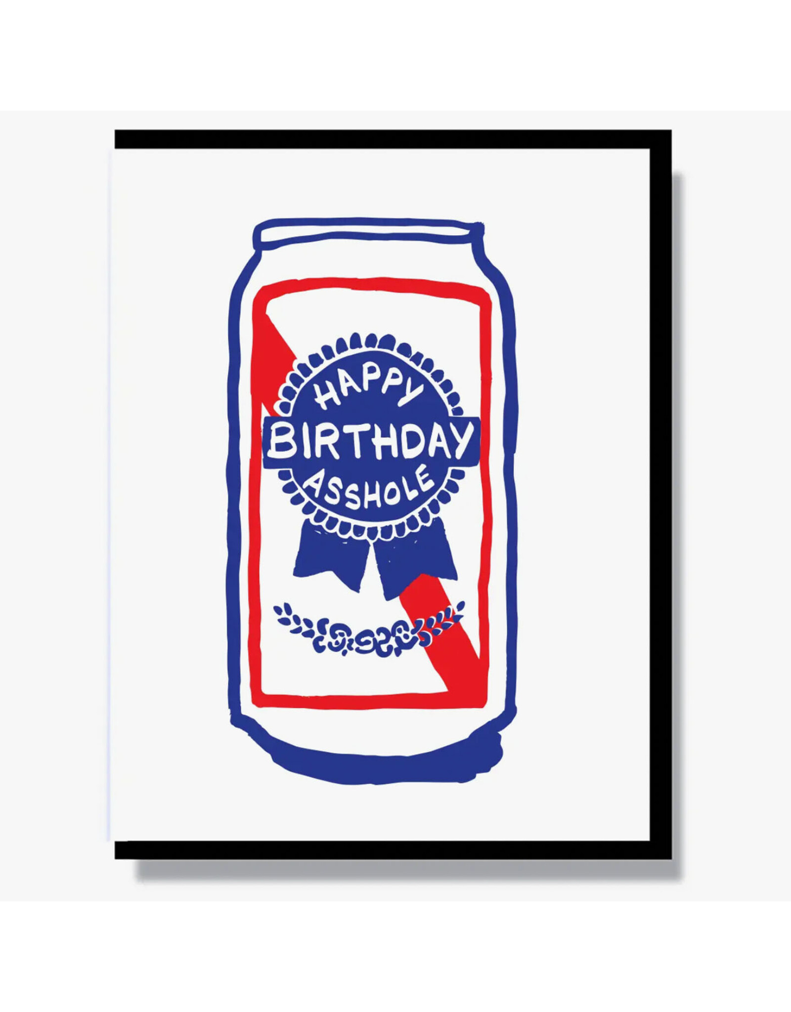 Happy Birthday Asshole Beer Greeting Card