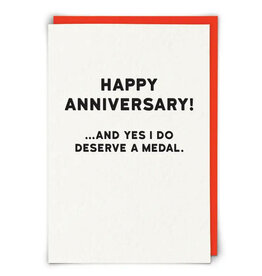 I Deserve A Medal Anniversary Greeting Card