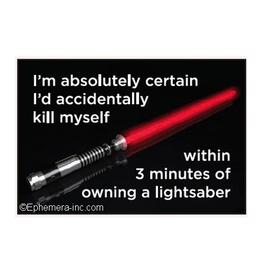 I'm Absolutely Certain I'd Accidentally... Lightsaber Magnet