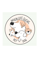 When Life Sucks Pet a Dog Button