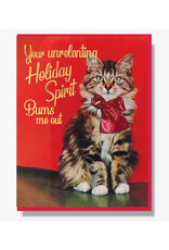 Your Unrelenting Holiday Spirit Bums Me Out Christmas Card