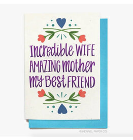 Incredible Wife, Amazing Mother, Best Friend Greeting Card