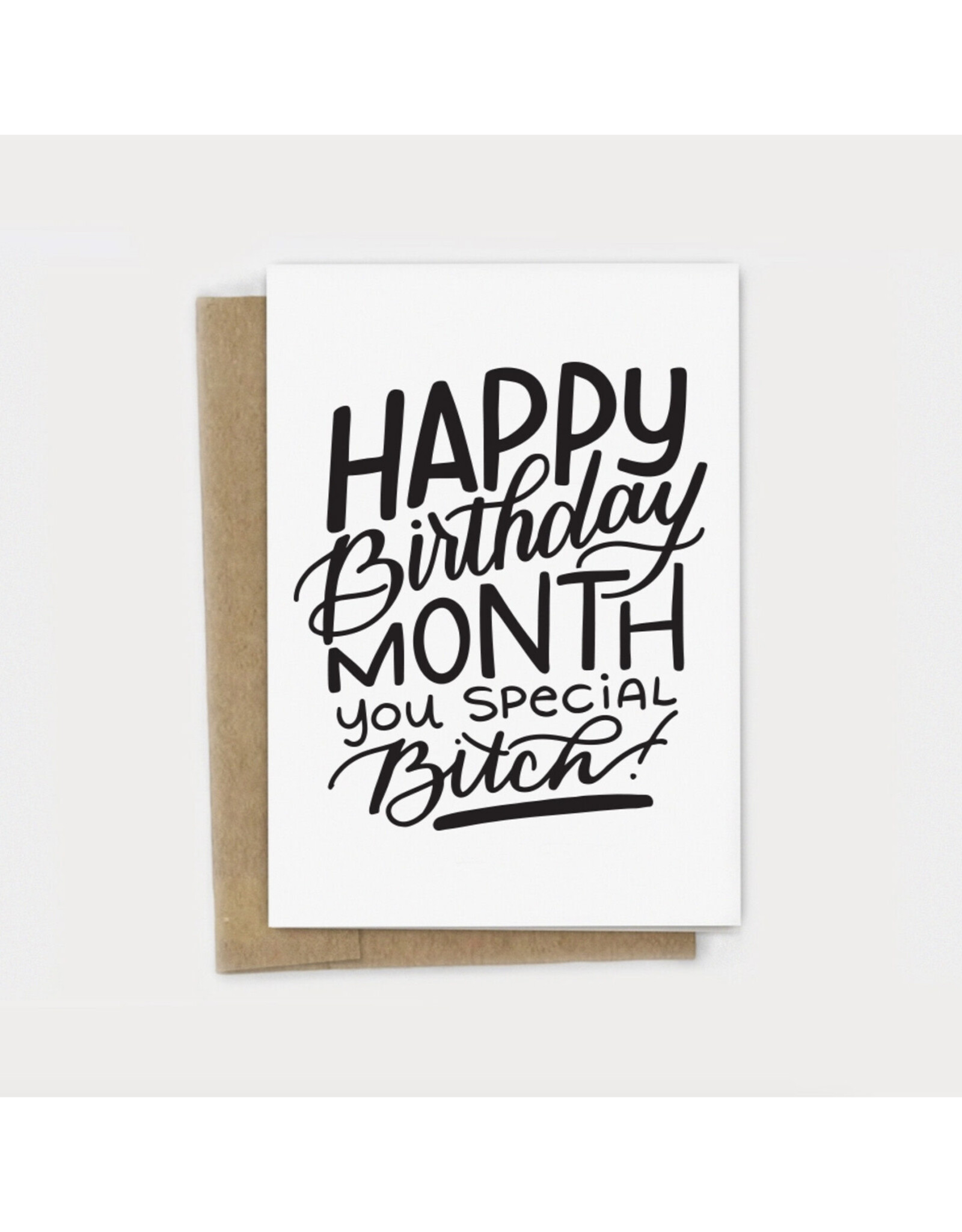 Happy Birthday Month You Special Bitch Greeting Card