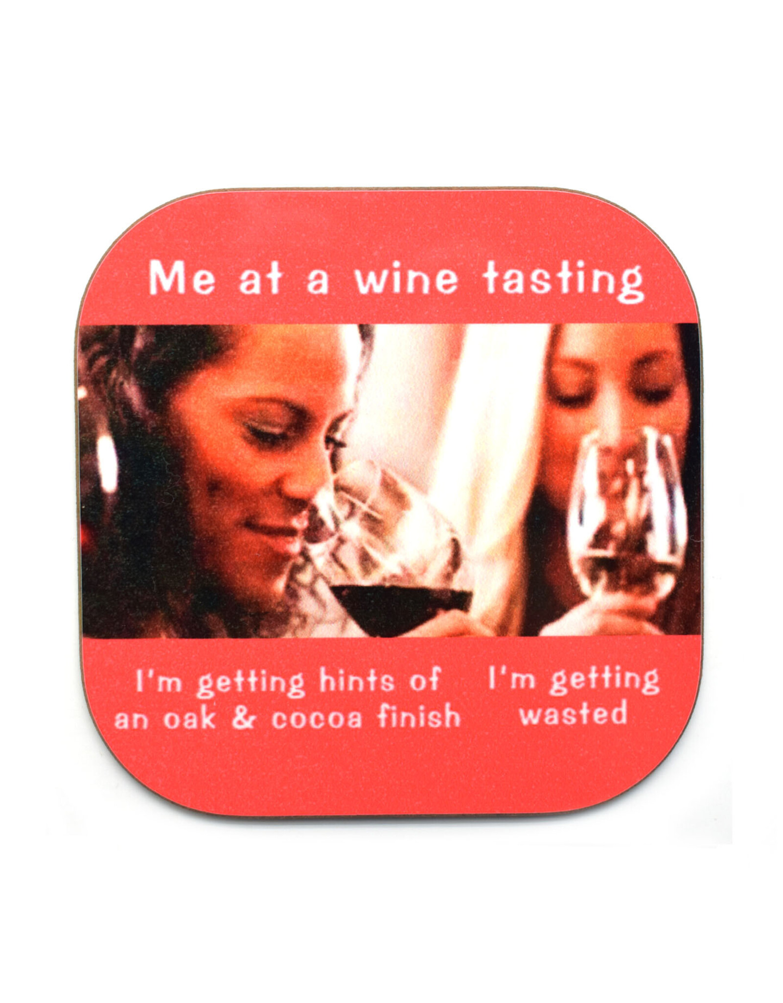 Me At a Wine Tasting Coaster