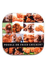 Poodle or Fried Chicken Coaster