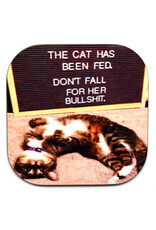 The Cat Has Been Fed Coaster