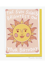 Sun Shines Brightest On Your Birthday Greeting Card