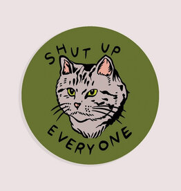 Shut Up Everyone Cat Vinyl Sticker