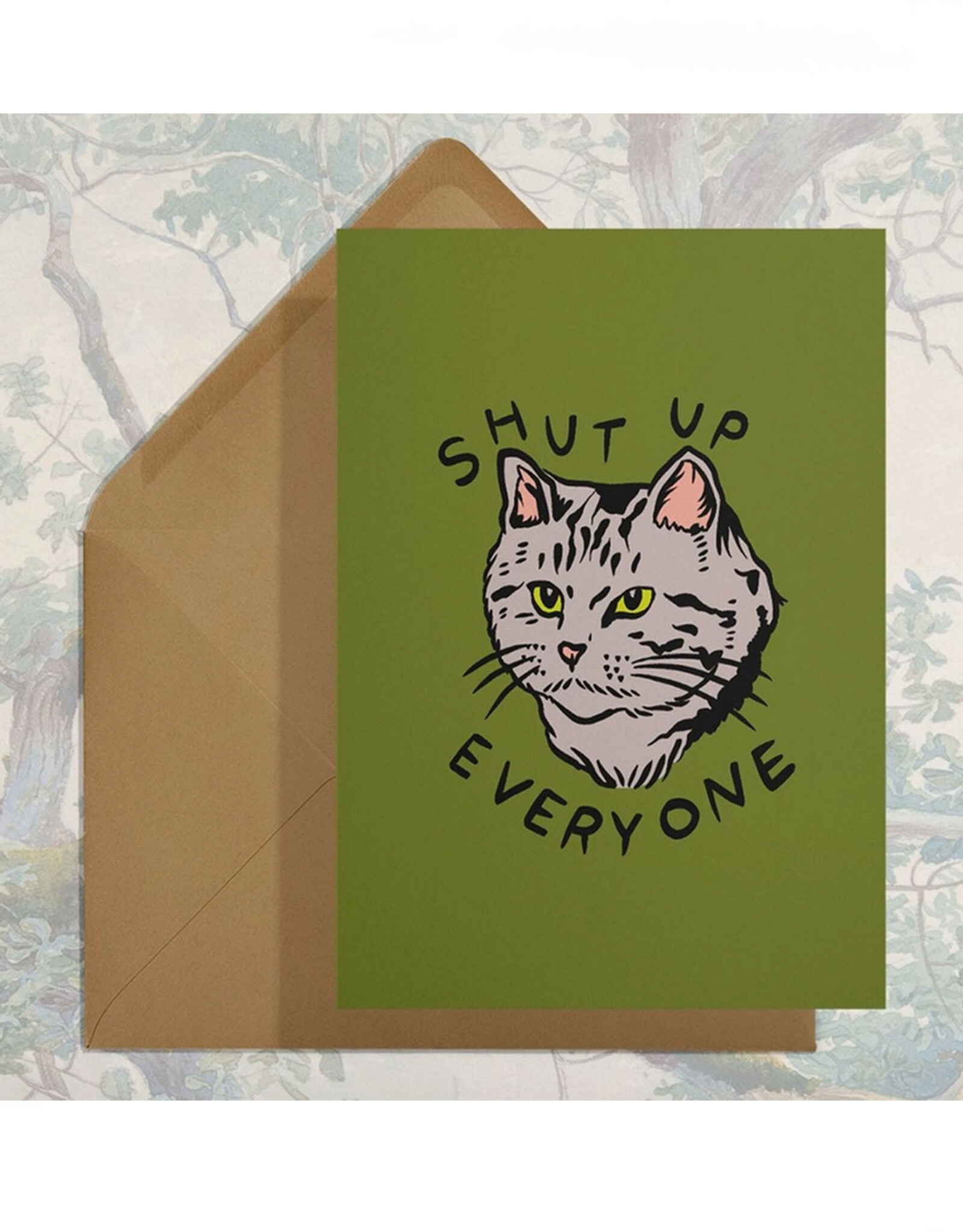 Shut Up Everyone Cat Greeting Card