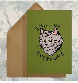 Shut Up Everyone Cat Greeting Card