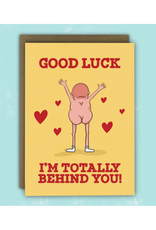 Good Luck Totally Behind You Greeting Card