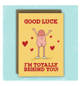 Good Luck Totally Behind You Greeting Card