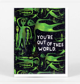 You're Out of This World Aliens Greeting Card