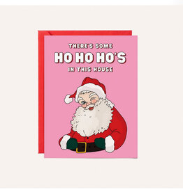 Ho Ho Ho's In This House Greeting Card