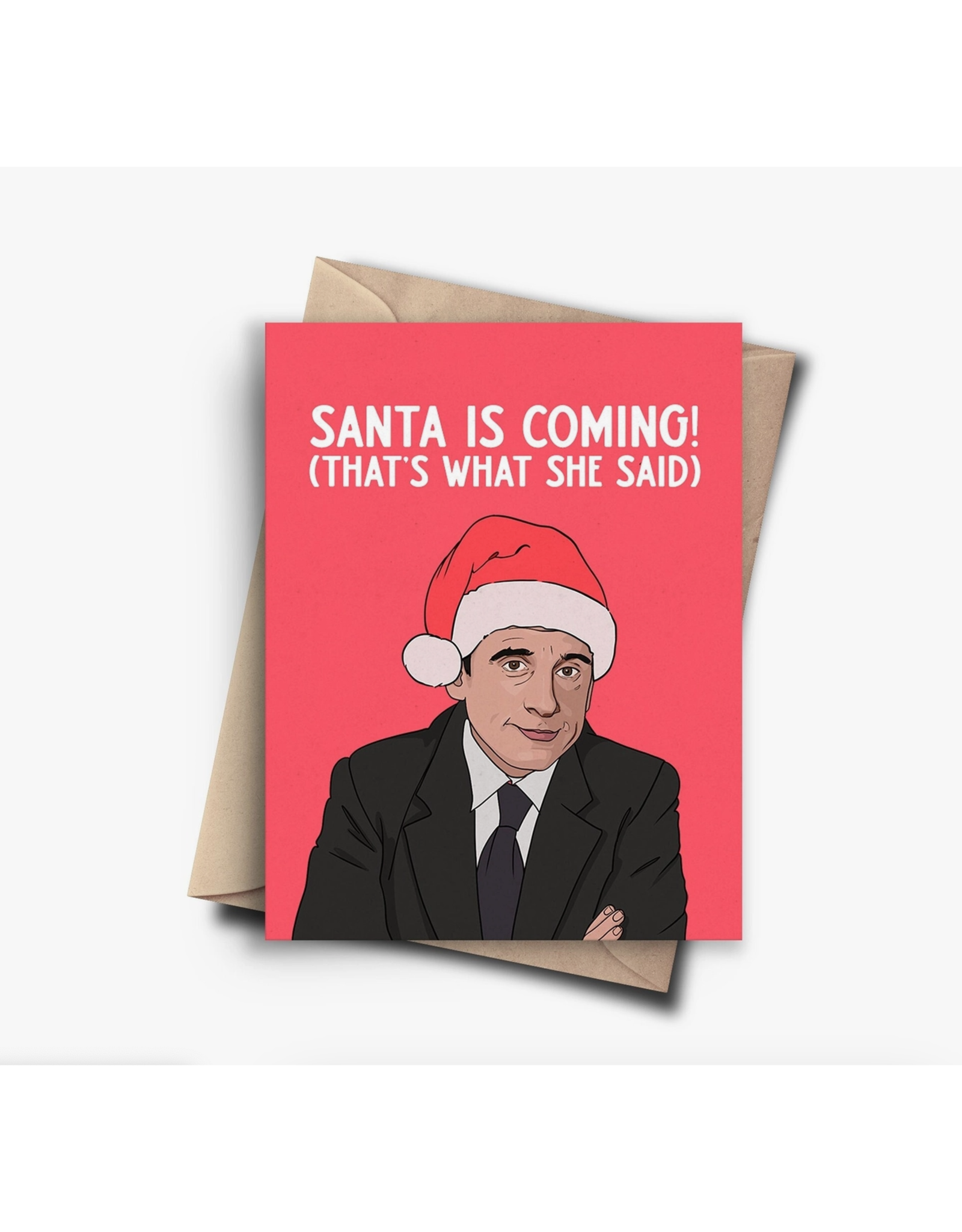 Santa is Coming (That's What She Said) Michael Scott Greeting Card