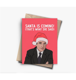 Santa is Coming (That's What She Said) Michael Scott Greeting Card