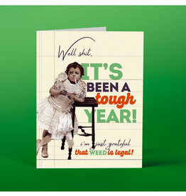 Tough Year, Grateful Weed is Legal Greeting Card