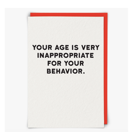 Your Age Is Very Inappropriate Greeting Card