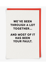 We've Been Through a Lot Greeting Card