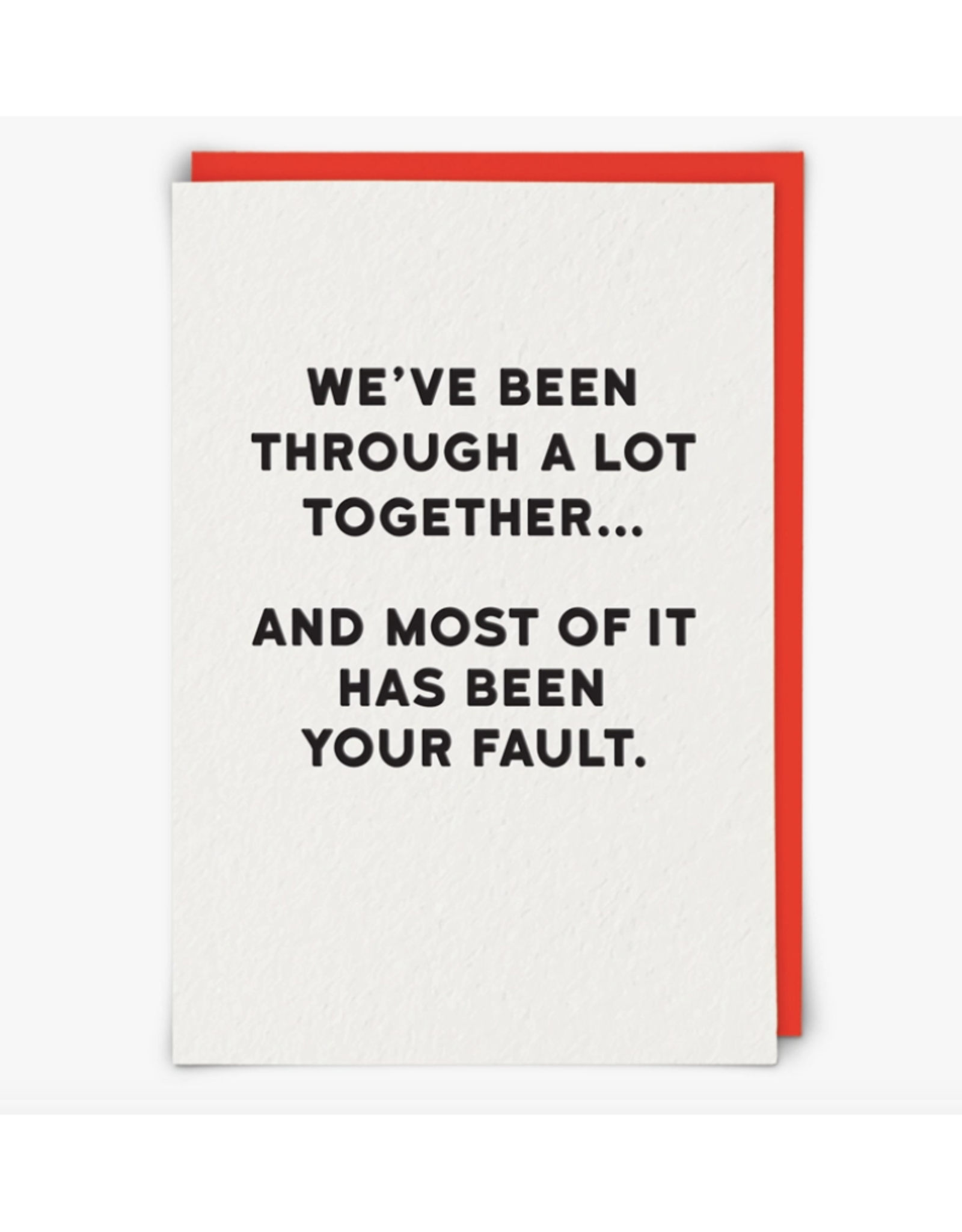 We've Been Through a Lot Greeting Card