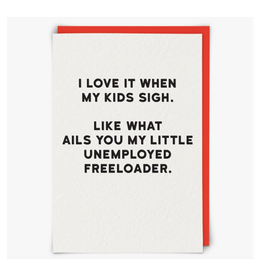 My Little Unemployed Freeloader Greeting Card