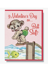 Valentine's Day... Butt Stuff? Greeting Card