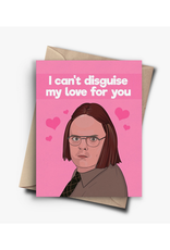 Dwight Can't Disguise My Love Greeting Card