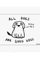 All Dogs Are Good Dogs Magnet