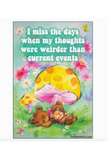 I Miss the Days... Thoughts Weirder Than Current Events Magnet