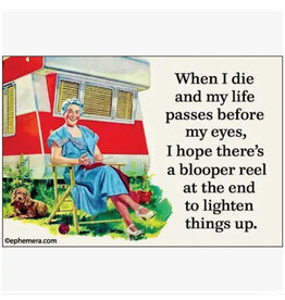 When I Die... Hope There's a Blooper Reel Magnet