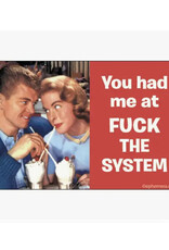You Had Me at Fuck the System Magnet