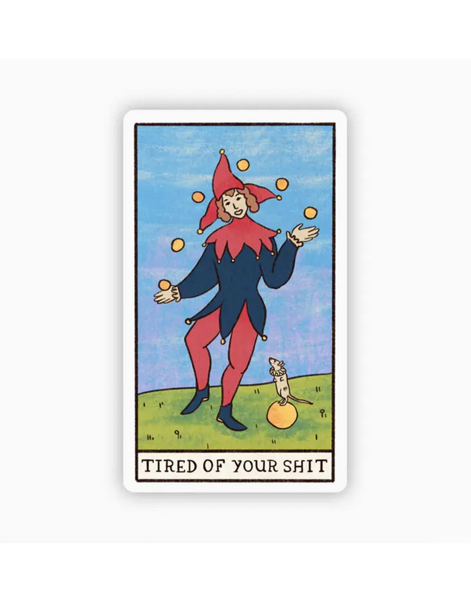 Tarot Sticker - Tired of Your Shit