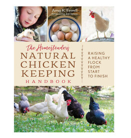 The Homesteader's Natural Chicken Keeping Handbook