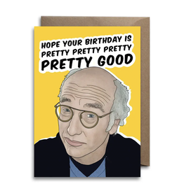 Pretty Good Larry David (Yellow) Birthday Greeting Card