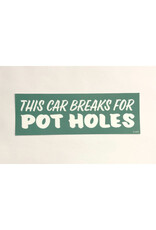 This Car Breaks for Pot Holes Sticker (Small)