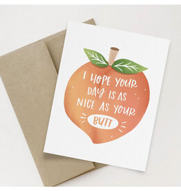 Hope Your Day is As Nice As Your Butt Greeting Card