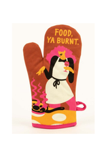 Food, Ya Burnt Oven Mitt*