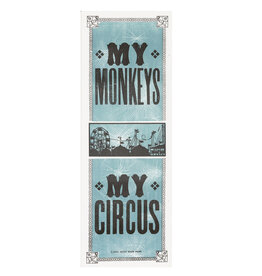 My Monkeys My Circus Print