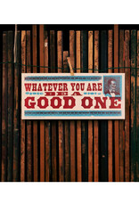 Whatever You Are Be A Good One Print
