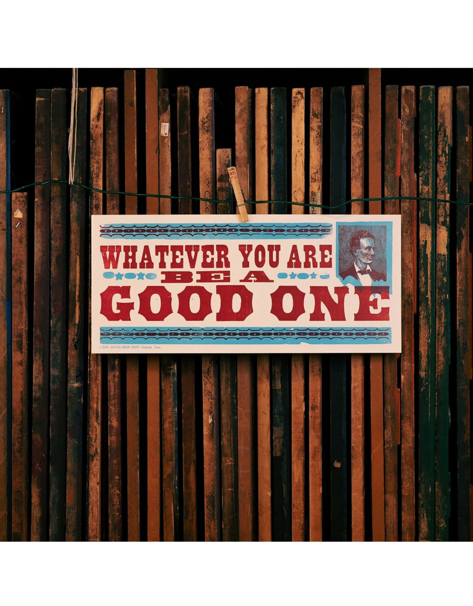 Whatever You Are Be A Good One Print