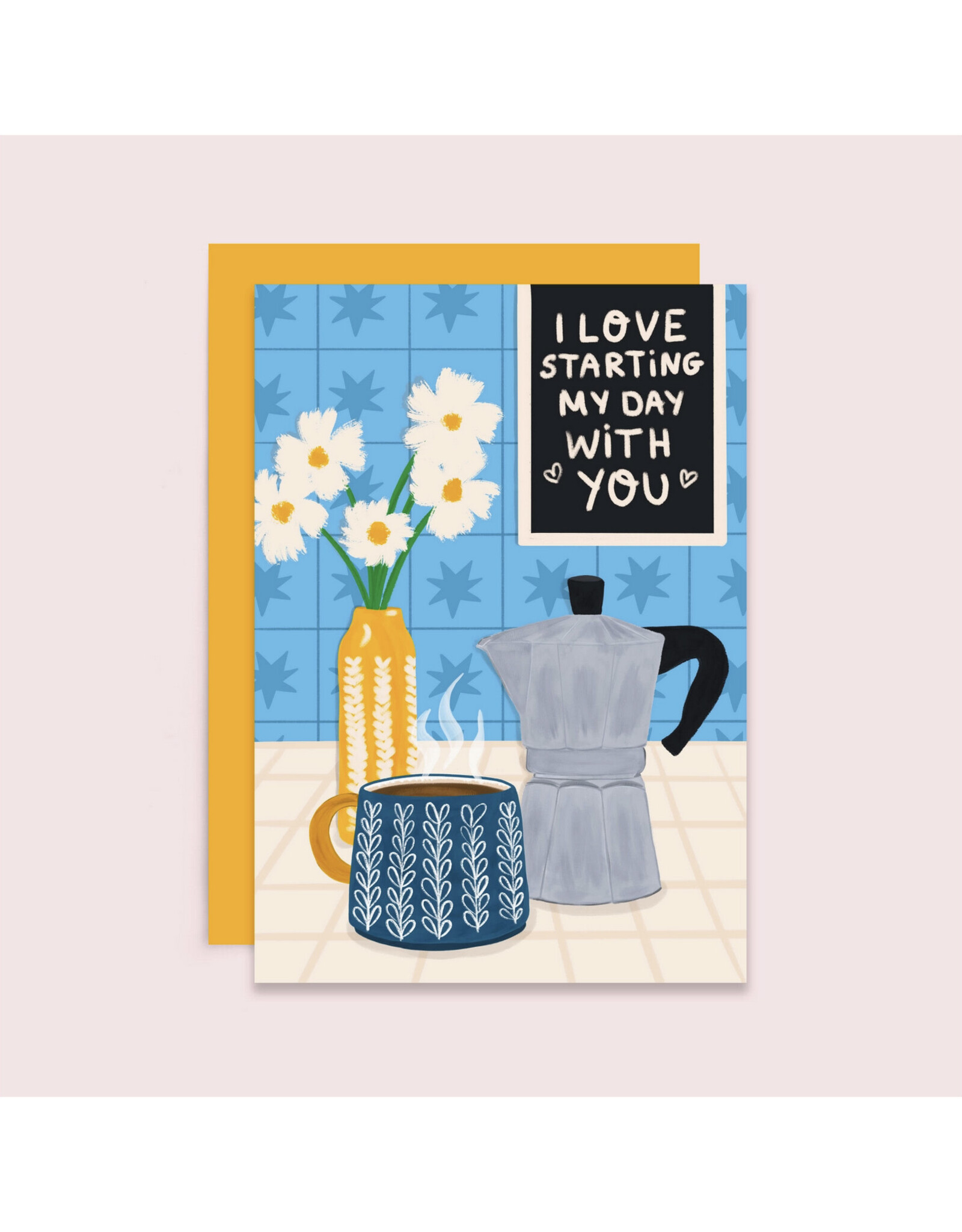 I Love Starting My Day With You Greeting Card