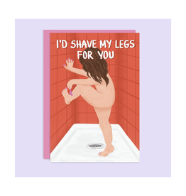 Shave My Legs For You Shower Greeting Card