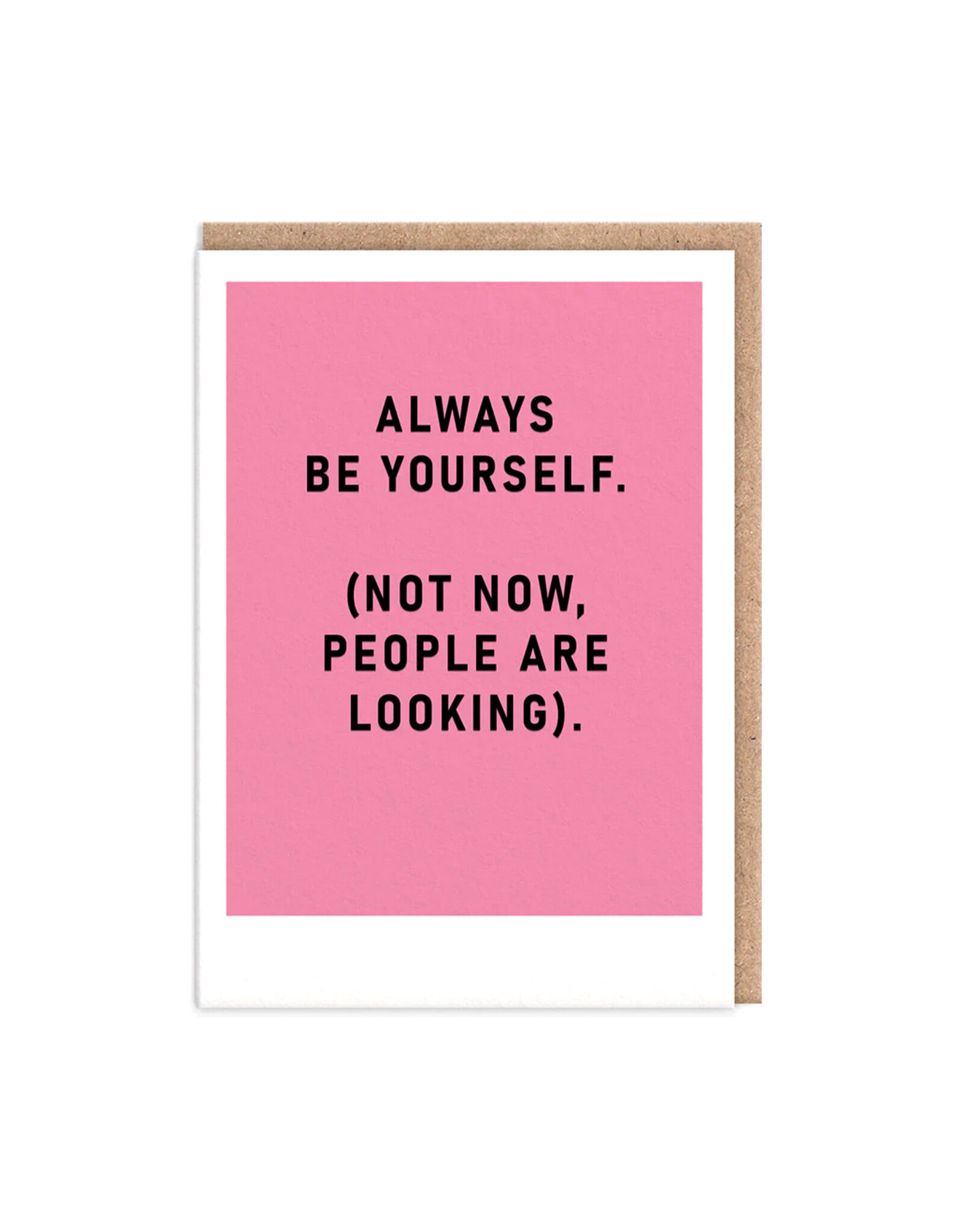Always Be Yourself Greeting Card