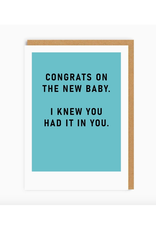 I Knew You Had It in You (New Baby) Greeting Card