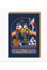 You're Killing It! Executioner Greeting Card