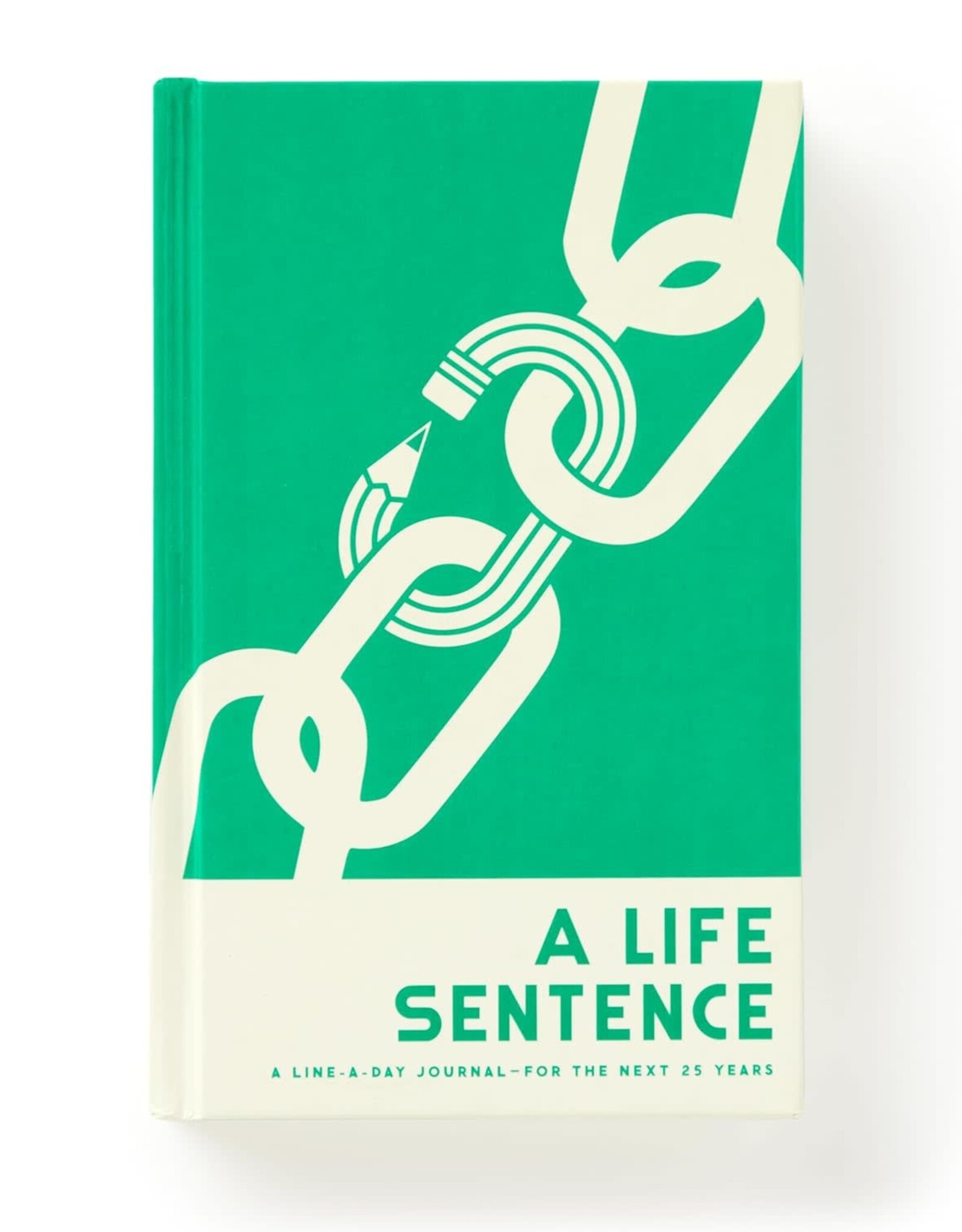 A Life Sentence: Journal For the Next 25 Years